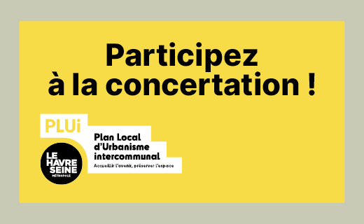 Lancement de la concertation du 1er Plan Local d’Urbanisme intercommunal (PLUi) de la communauté urbaine Le Havre Seine Métropole