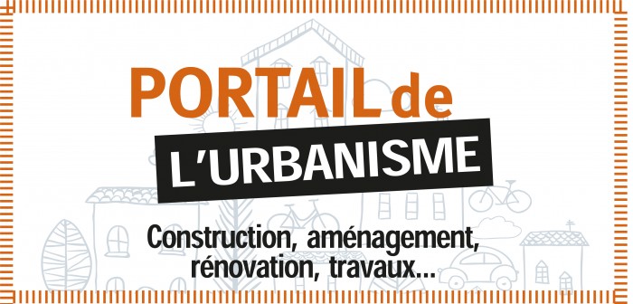 Infos utiles dans le domaine de l’Urbanisme : le portail de l’urbanisme