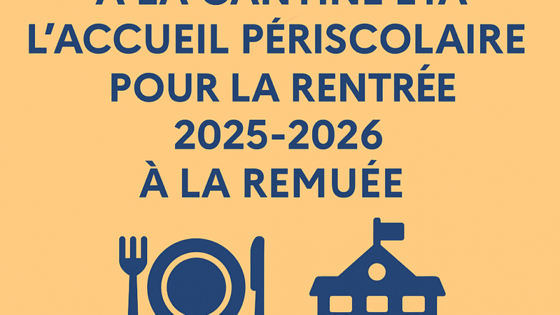 Inscription à la Cantine et à l’Accueil Périscolaire pour la Rentrée 2025-2026 à La Remuée